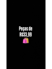 PEÇAS R$33,99 - CORES VARIADAS
